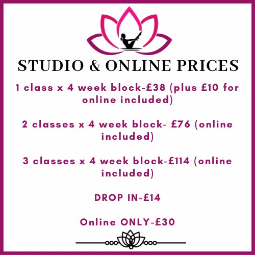 1 x 4 week block- £38
2 x 4 week block - £76 (online classes included)
3 x 4 week block - £114 (online classes included)
Drop in - £14
Online classes only - £30, 2 or 3 live classes a week plus pre records available to access 24/7.